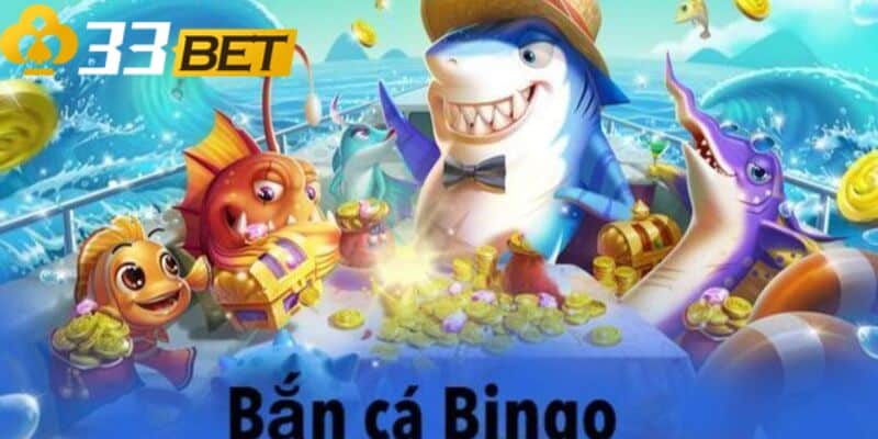 Chơi Bắn Cá Bingo: Chơi Thỏa Thích, Kiếm Tiền Khủng Nhanh