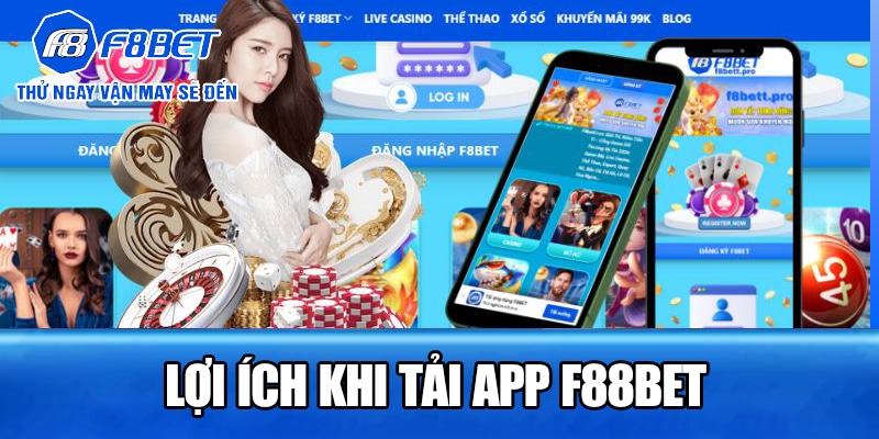 Lợi Ích Khi Tải App F88BET