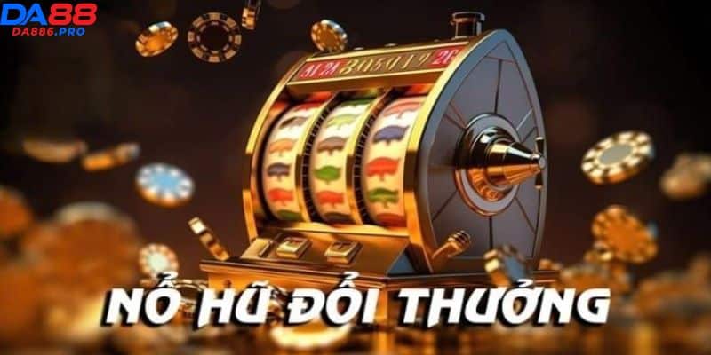 Nổ Hũ DA88 - Trải Nghiệm Game Đổi Thưởng Hấp Dẫn Nhất